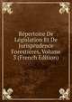 Repertoire De Legislation Et De Jurisprudence Forestieres, Volume 3 (French Edition), 
