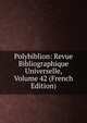 Polybiblion: Revue Bibliographique Universelle, Volume 42 (French Edition), 