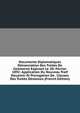 Documents Diplomatiques Denonciation Des Traites De Commerce Expirant Le 1Er Fevrier 1892: Application Du Nouveau Traif Douanier Et Prorogation De . Clauses Des Traites Denonces (French Edition), 