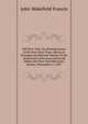 Old New York, Or, Reminiscences of the Past Sixty Years: Being an Enlarged and Revised Edition of the Anniversary Discourse Delivered Before the New York Historical Society, November 17, 1857, John Wakefield Francis 