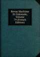 Revue Maritime Et Coloniale, Volume 79 (French Edition), 