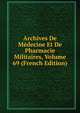 Archives De Medecine Et De Pharmacie Militaires, Volume 69 (French Edition), 