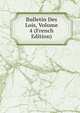 Bulletin Des Lois, Volume 4 (French Edition), 