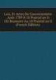 Lois, Et Actes Du Gouvernement . Aout 1789 A 18 Prairial an Ii: 1Er Brumaire Au 18 Prairial an II (French Edition), 