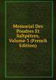 Memorial Des Poudres Et Saltpetres, Volume 3 (French Edition), 