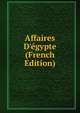 Affaires D'?gypte (French Edition), 