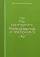 The Practitionera Monthly Journal of Therapeutics, MD F.R.C.P Francis E. Anstie 
