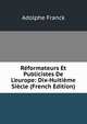 R?formateurs Et Publicistes De L'europe: Dix-Huiti?me Si?cle (French Edition), Adolphe Franck 
