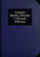 Compte Rendu, Volume 1 (French Edition), 