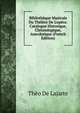 Biblioth?que Musicale Du Th??tre De L'op?ra: Catalogue Historique, Chronologique, Anecdotique (French Edition), Theo De Lajarte 