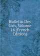 Bulletin Des Lois, Volume 14 (French Edition), 