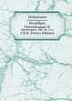 Dictionnaire Genealogique, Heraldique, Chronologique Et Historique, Par M. D.L.C.D.B. (French Edition), 