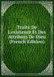 Trait? De L'existence Et Des Attributs De Dieu (French Edition), 