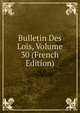 Bulletin Des Lois, Volume 30 (French Edition), 