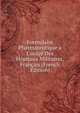 Formulaire Pharmaceutique a L'usage Des Hopitaux Militaires, Fran?ais (French Edition), 