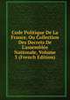 Code Politique De La France, Ou Collection Des Decrets De L'assembl?e Nationale, Volume 3 (French Edition), 