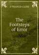 The Footsteps of Error, D FRANCIS CLOSE 