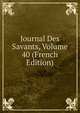 Journal Des Savants, Volume 40 (French Edition), 