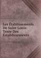 Les Etablissements De Saint Louis: Texte Des Establissements, 