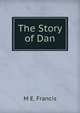 The Story of Dan, M E. Francis 