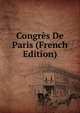 Congres De Paris (French Edition), 