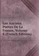 Les Anciens Poetes De La France, Volume 8 (French Edition), 