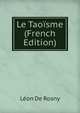Le Taoisme (French Edition), Leon de Rosny 