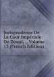 Jurisprudence De La Cour Imperiale De Douai, ., Volume 13 (French Edition), 