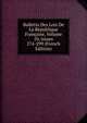 Bulletin Des Lois De La R?publique Fran?aise, Volume 10, issues 274-299 (French Edition), 