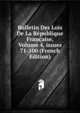 Bulletin Des Lois De La R?publique Fran?aise, Volume 4, issues 71-100 (French Edition), 