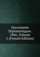 Documents Diplomatiques. 1866, Volume 1 (French Edition), 