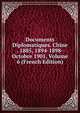 Documents Diplomatiques. Chine . 1885, 1894-1898-Octobre 1901, Volume 6 (French Edition), 