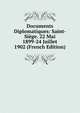 Documents Diplomatiques: Saint-Siege. 22 Mai 1899-24 Juillet 1902 (French Edition), 