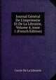 Journal G?n?ral De L'imprimerie Et De La Librairie, Volume 4, issue 1 (French Edition), Cercle De La Librairie 