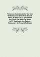 Nouveau Commentaire Sur Les Ordonnances Des Mois D'ao?t 1669, & Mars 1673: Ensemble Sur L'?dit Du Mois De Mars 1673 Touchant Les ?pices, Volumes 1-2 (French Edition), 
