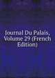 Journal Du Palais, Volume 29 (French Edition), 