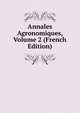 Annales Agronomiques, Volume 2 (French Edition), 