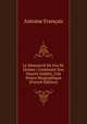 Le Manuscrit De Feu M. Jerome: Contenant Son Oeuvre Inedite, Une Notice Biographique (French Edition), Antoine Francais 