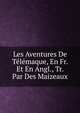 Les Aventures De Telemaque, En Fr. Et En Angl., Tr. Par Des Maizeaux, 