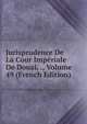 Jurisprudence De La Cour Imperiale De Douai, ., Volume 49 (French Edition), 