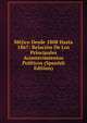 Mejico Desde 1808 Hasta 1867: Relacion De Los Principales Acontecimientos Politicos (Spanish Edition), 
