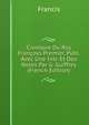 Cronique Du Roy Francoys Premier, Publ. Avec Une Intr. Et Des Notes Par G. Guiffrey (French Edition), Francis 