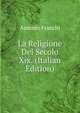 La Religione Del Secolo Xix. (Italian Edition), Ausonio Franchi 