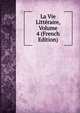 La Vie Litteraire, Volume 4 (French Edition), 