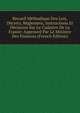 Recueil Methodique Des Lois, Decrets, Reglemens, Instructions Et Decisions Sur Le Cadastre De La France: Approuve Par Le Ministre Des Finances (French Edition), 