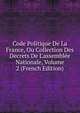 Code Politique De La France, Ou Collection Des Decrets De L'assembl?e Nationale, Volume 2 (French Edition), 
