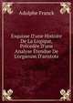 Esquisse D'une Histoire De La Logique, Pr?ced?e D'une Analyse ?tendue De L'organum D'aristote, Adolphe Franck 