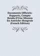 Documents Officiels: Rapports, Compte Rendu D'Une Mission En Autriche-Hongroie (French Edition), 