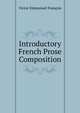 Introductory French Prose Composition, Victor Emmanuel Franc?ois 