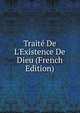 Trait? De L'Existence De Dieu (French Edition), 